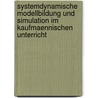 Systemdynamische Modellbildung Und Simulation Im Kaufmaennischen Unterricht by Stefanie Hillen
