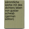 Sämmtliche Werke Mit Des Dichters Leben Von Gustav Schwab (German Edition) door Hauff Wilhelm