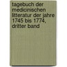 Tagebuch der Medicinischen Litteratur der Jahre 1745 bis 1774, dritter Band by Albrecht Von Haller