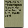 Tagebuch der medicinischen Litteratur der Jahre 1745 bis 1774, Zweiter Band door Albrecht Von Haller