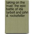Taking On The Trust: The Epic Battle Of Ida Tarbell And John D. Rockefeller