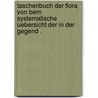 Taschenbuch der Flora von Bern systematische Uebersicht der in der Gegend . by Fischer Ludwig
