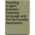 Teaching English Learners: Fostering Language And The Democratic Experience