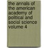 The Annals of the American Academy of Political and Social Science Volume 4