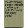 The Developing Person Through The Life Span [with 2 Cdroms And Study Guide] door Kathleen Stassen Berger