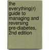 The Everything(r) Guide to Managing and Reversing Pre-Diabetes, 2nd Edition door Scalpi