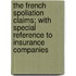 The French Spoliation Claims; With Special Reference to Insurance Companies