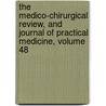 The Medico-Chirurgical Review, and Journal of Practical Medicine, Volume 48 door Onbekend