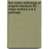 The Norton Anthology of English Literature 9e - Major Authors A & B Package by Stephen Greenblatt