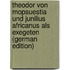 Theodor Von Mopsuestia Und Junilius Africanus Als Exegeten (German Edition)