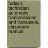 Today's Technician Automatic Transmissions and Transaxels, Classroom Manual door Jack Erjavec