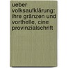 Ueber Volksaufklärung: Ihre Gränzen und Vorthelle, Cine Provinzialschrift door Ludwig Ewald Johann