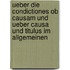 Ueber die Condictiones ob causam und ueber causa und titulus im Allgemeinen