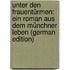 Unter Den Frauentürmen: Ein Roman Aus Dem Münchner Leben (German Edition)