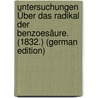 Untersuchungen Über Das Radikal Der Benzoesäure. (1832.) (German Edition) door Wöhler Friedrich