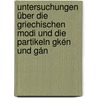 Untersuchungen über die griechischen Modi und die Partikeln Gkén und Gán door Friedrich L . Von Bäumlein Wilhelm
