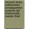 Versuch Eines Vollkommen Consequenten Systems Der Mathematik, Zweiter Theil by Martin Ohm