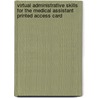 Virtual Administrative Skills for the Medical Assistant Printed Access Card by Cengage Learning