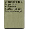 Vocabulaire De La Langue Des Bohémiens Habitant Les Pays Basques Français by Alexandre Baudrimont