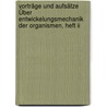 Vorträge Und Aufsätze Über Entwickelungsmechanik Der Organismen, Heft Ii by Unknown