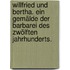 Willfried und Bertha. Ein Gemälde der Barbarei des zwölften Jahrhunderts.