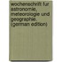 Wochenschrift Fur Astronomie, Meteorologie Und Geographie. (German Edition)