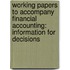 Working Papers to Accompany Financial Accounting: Information for Decisions