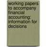 Working Papers to Accompany Financial Accounting: Information for Decisions door John Wild