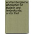 Württembergische Jahrbücher für Statistik und Landeskunde,  Erster Theil