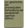Zur Geschichte Der Processualen Behandlung Der Exceptionen (German Edition) door Eisele Fridolin