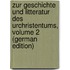 Zur Geschichte Und Litteratur Des Urchristentums, Volume 2 (German Edition)