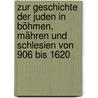 Zur Geschichte der Juden in Böhmen, Mähren und Schlesien von 906 bis 1620 door Bondy Gottlieb