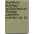 [Samtliche Schriften] Gotthold Ephraim Lessings Samtliche Schriften: Bd. 22