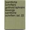 [Samtliche Schriften] Gotthold Ephraim Lessings Samtliche Schriften: Bd. 22 door Gotthold Ephraim Lessing