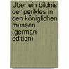 Über Ein Bildnis Der Perikles in Den Königlichen Museen  (German Edition) door Reinhard Kekulé