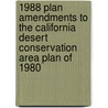 1988 Plan Amendments to the California Desert Conservation Area Plan of 1980 door United States Bureau of District
