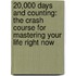 20,000 Days and Counting: The Crash Course for Mastering Your Life Right Now