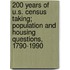 200 Years of U.S. Census Taking; Population and Housing Questions, 1790-1990