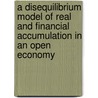 A Disequilibrium Model of Real and Financial Accumulation in an Open Economy door Pietro C. Padoan