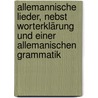 Allemannische Lieder, nebst Worterklärung und einer allemanischen Grammatik door Von Fallersleben Hoffmann