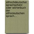 Althochdeutscher Sprachschatz: Oder Wörterbuch Der Althodeutschen Sprach...