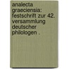 Analecta Graeciensia: Festschrift zur 42. Versammlung deutscher Philologen . door Deutscher Philologen Und Schulmänner Versammlung Verein