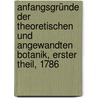 Anfangsgründe der theoretischen und angewandten Botanik, Erster Theil, 1786 by Georg Adolph Suckow