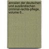 Annalen Der Deutschen Und Ausländischen Criminal-rechts-pflege, Volume 6... door Hermann Theodor Schletter