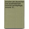 Annalen Der Deutschen Und Ausländischen Criminal-rechtspflege, Volume 10... door Julius Eduard Hitzig