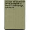 Annalen Der Deutschen Und Ausländischen Criminal-rechtspflege, Volume 16... door Julius Eduard Hitzig