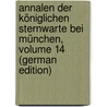 Annalen Der Königlichen Sternwarte Bei München, Volume 14 (German Edition) door Michele Lamont