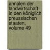 Annalen Der Landwirtschaft In Den Königlich Preussischen Staaten, Volume 49 door Onbekend