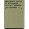 Annalen des Vereins für Nassauische Altertumskunde und Geschichtsforschung. by Verein FüR. Nassauische Altertumskunde Und Geschichtsforschung