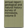 Annual Report - Geological and Natural History Survey of Minnesota, Volume 8 door Geological And